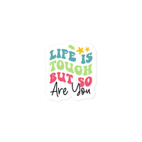 Life Is Tough But So Are You Summer Edition Sticker
