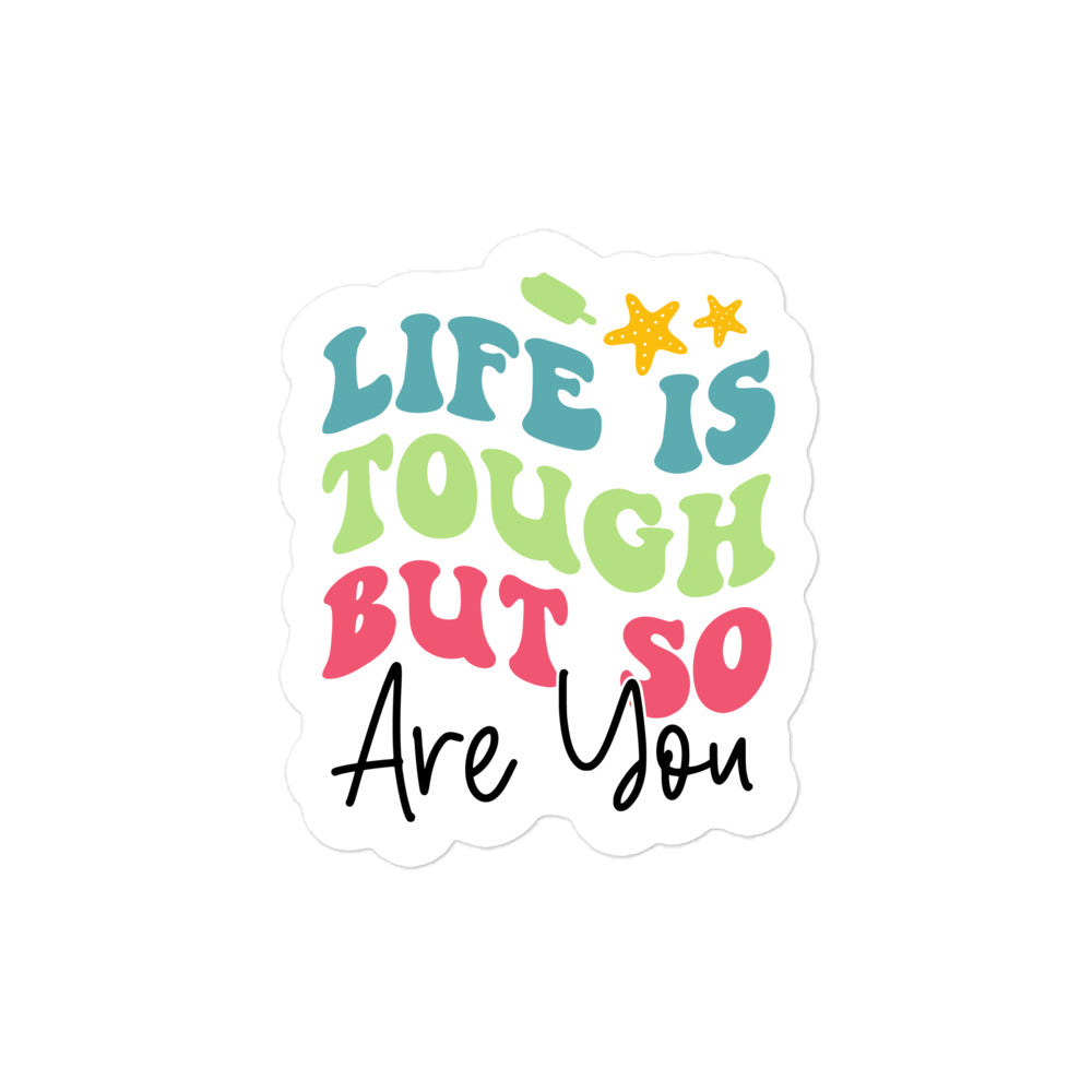 Life Is Tough But So Are You Summer Edition Sticker