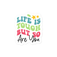 Life Is Tough But So Are You Summer Edition Sticker