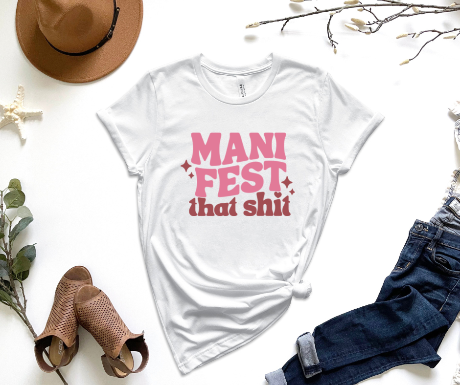 Manifest That Shit Graphic Tee by Self Love Overflow