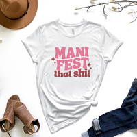 Manifest That Shit Graphic Tee by Self Love Overflow