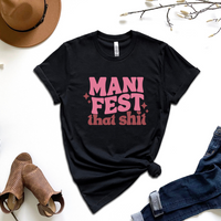 Manifest That Shit Graphic Tee by Self Love Overflow