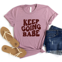 Keep Going Babe Graphic Tee by Self Love Overflow