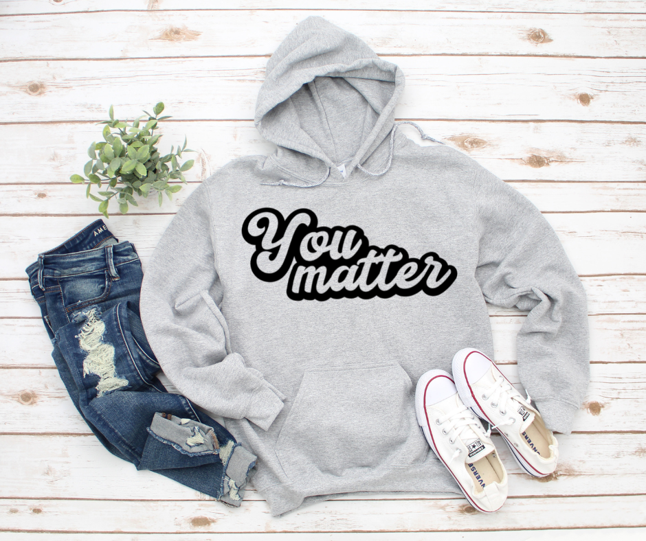 You Matter Hoodie by Self Love Overflow