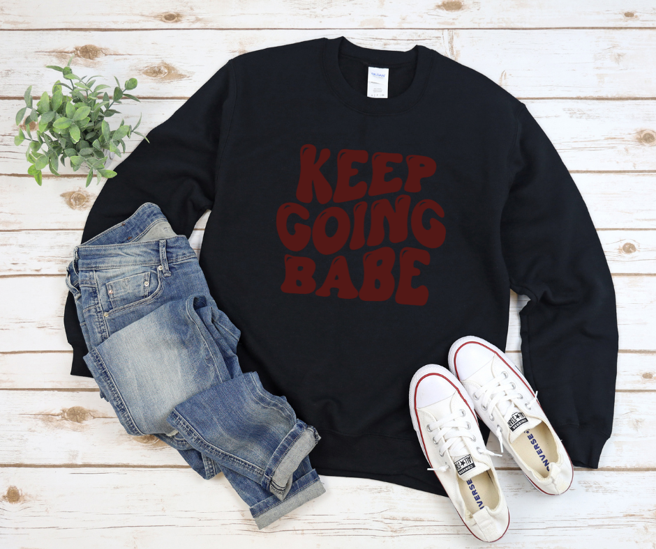 Keep Going Babe Sweatshirt by Self Love Overflow