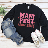 Manifest That Shit Sweatshirt by Self Love Overflow