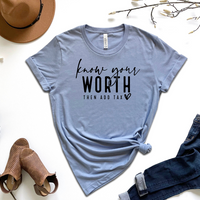 Know Your Worth Then Add Tax Graphic Tee by Self Love Overflow