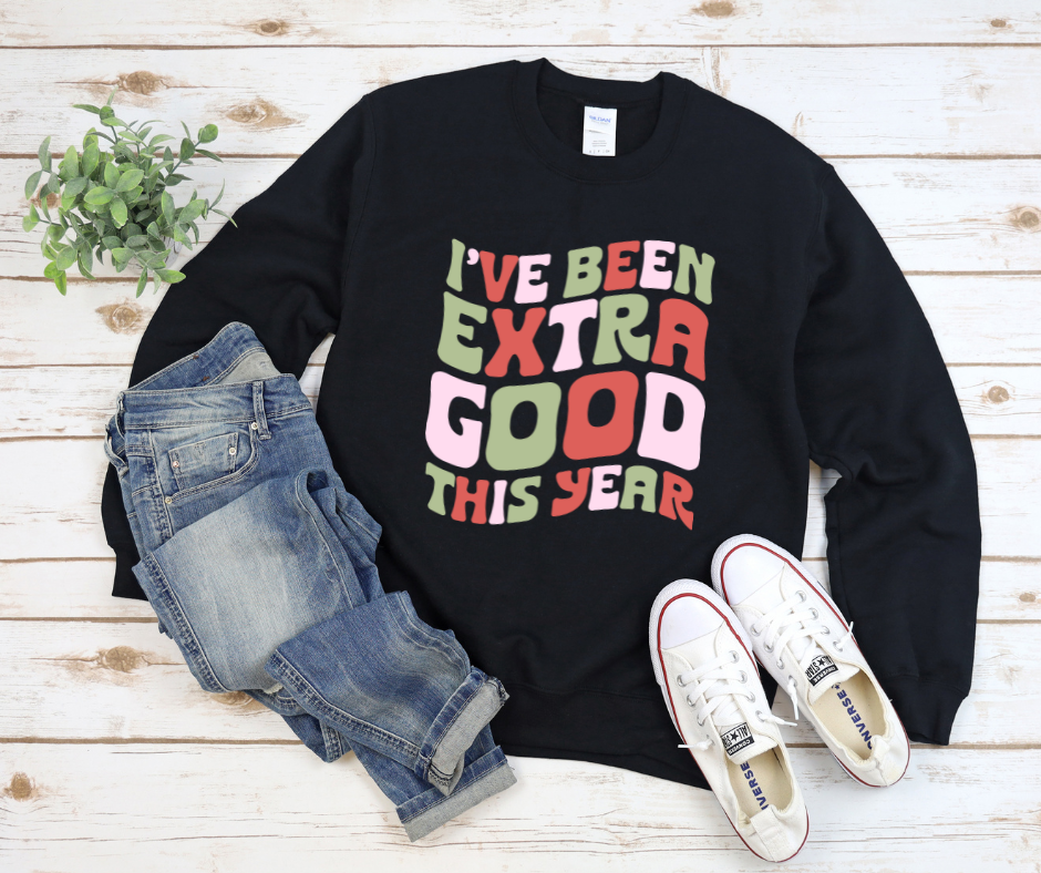 I've Been Extra Good This Year Sweatshirt by Self Love Overflow