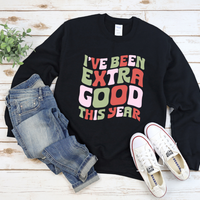 I've Been Extra Good This Year Sweatshirt by Self Love Overflow