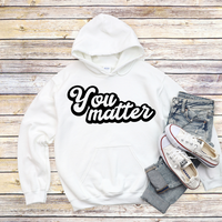 You Matter Hoodie by Self Love Overflow