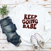 Keep Going Babe Sweatshirt by Self Love Overflow