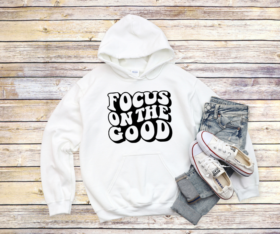Focus On The Good Hoodie by Self Love Overflow