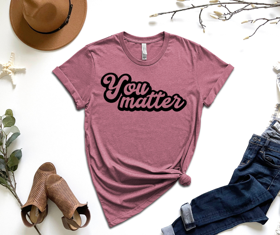 You Matter Graphic Tee by Self Love Overflow