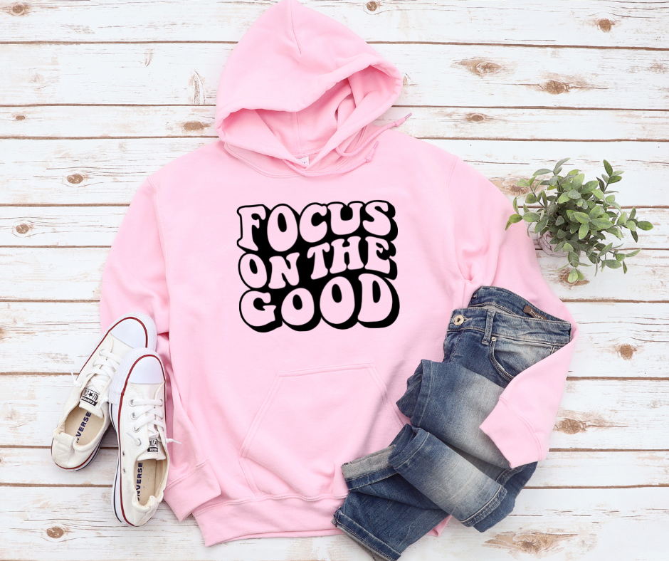 Focus On The Good Hoodie by Self Love Overflow