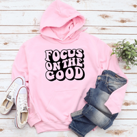 Focus On The Good Hoodie by Self Love Overflow