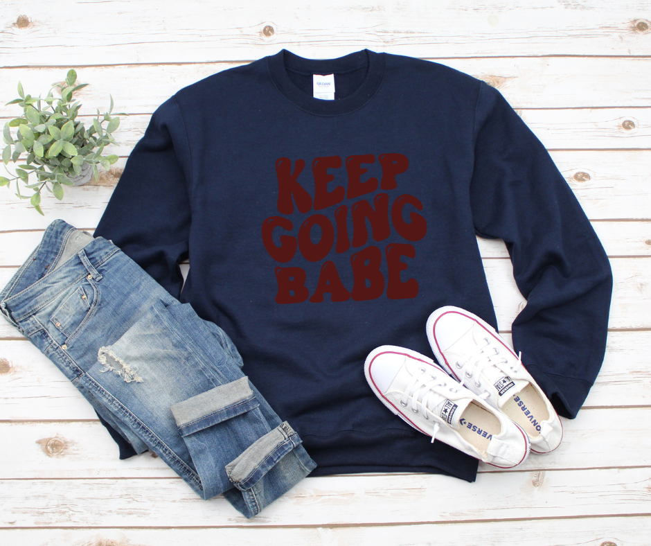 Keep Going Babe Sweatshirt by Self Love Overflow