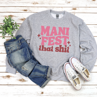 Manifest That Shit Sweatshirt by Self Love Overflow