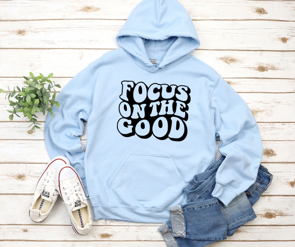 Focus On The Good Hoodie by Self Love Overflow
