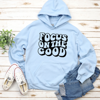 Focus On The Good Hoodie by Self Love Overflow