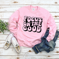 Focus On The Good Sweatshirt by Self Love Overflow