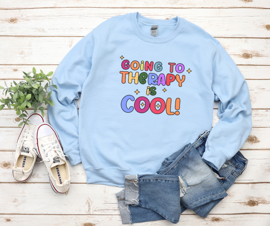 Going To Therapy Is Cool Sweatshirt by Self Love Overflow