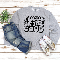 Focus On The Good Sweatshirt by Self Love Overflow