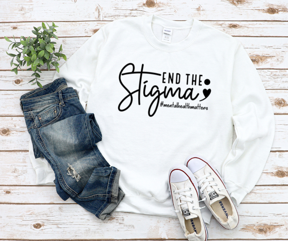 End The Stigma Sweatshirt by Self Love Overflow