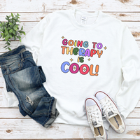 Going To Therapy Is Cool Sweatshirt by Self Love Overflow
