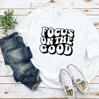 Focus On The Good Sweatshirt by Self Love Overflow