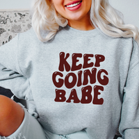 Keep Going Babe Sweatshirt by Self Love Overflow