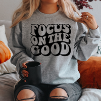 Focus On The Good Sweatshirt by Self Love Overflow