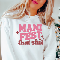 Manifest That Shit Sweatshirt by Self Love Overflow