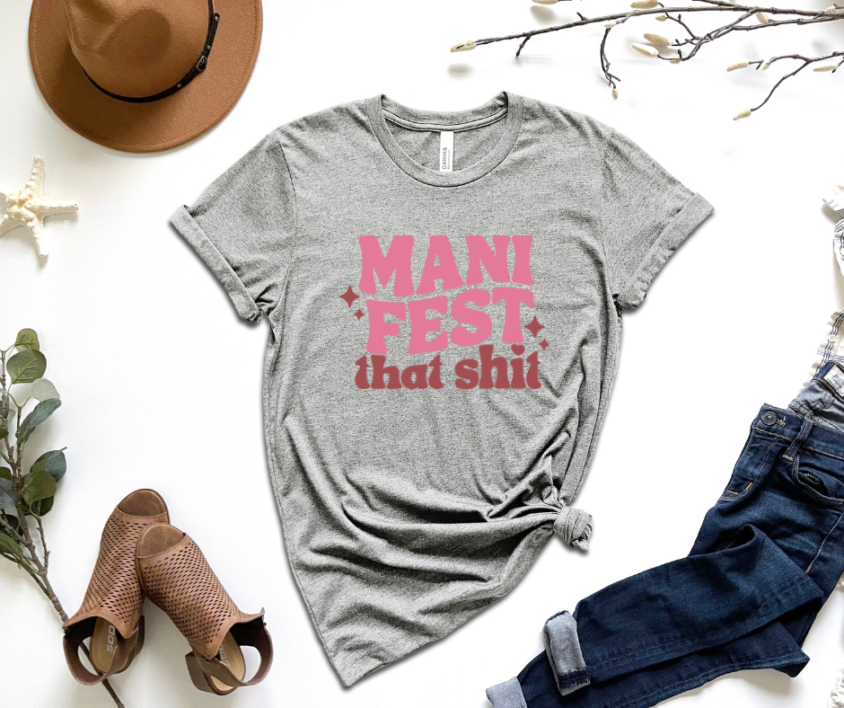 Manifest That Shit Graphic Tee by Self Love Overflow