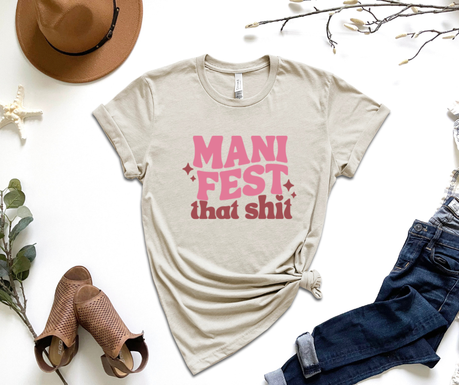 Manifest That Shit Graphic Tee by Self Love Overflow