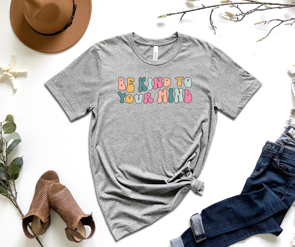 Be Kind To Your Mind Graphic Tee by Self Love Overflow