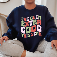 I've Been Extra Good This Year Sweatshirt by Self Love Overflow