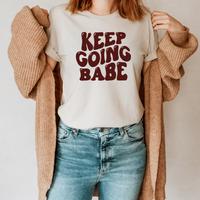 Keep Going Babe Graphic Tee by Self Love Overflow