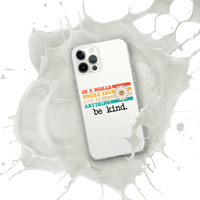 Be Kind iPhone Case by Self-Love Overflow