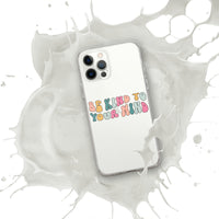 Be Kind To Your Mind iPhone Case by Self-Love Overflow