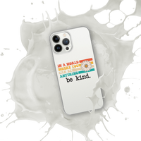 Be Kind iPhone Case by Self-Love Overflow