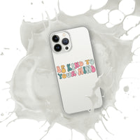 Be Kind To Your Mind iPhone Case by Self-Love Overflow