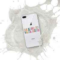 Be Kind To Your Mind iPhone Case by Self-Love Overflow