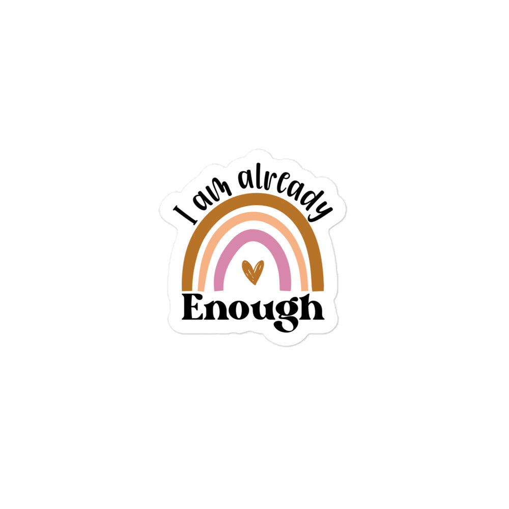 I Am Already Enough Rainbow Sticker
