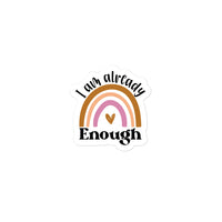 I Am Already Enough Rainbow Sticker