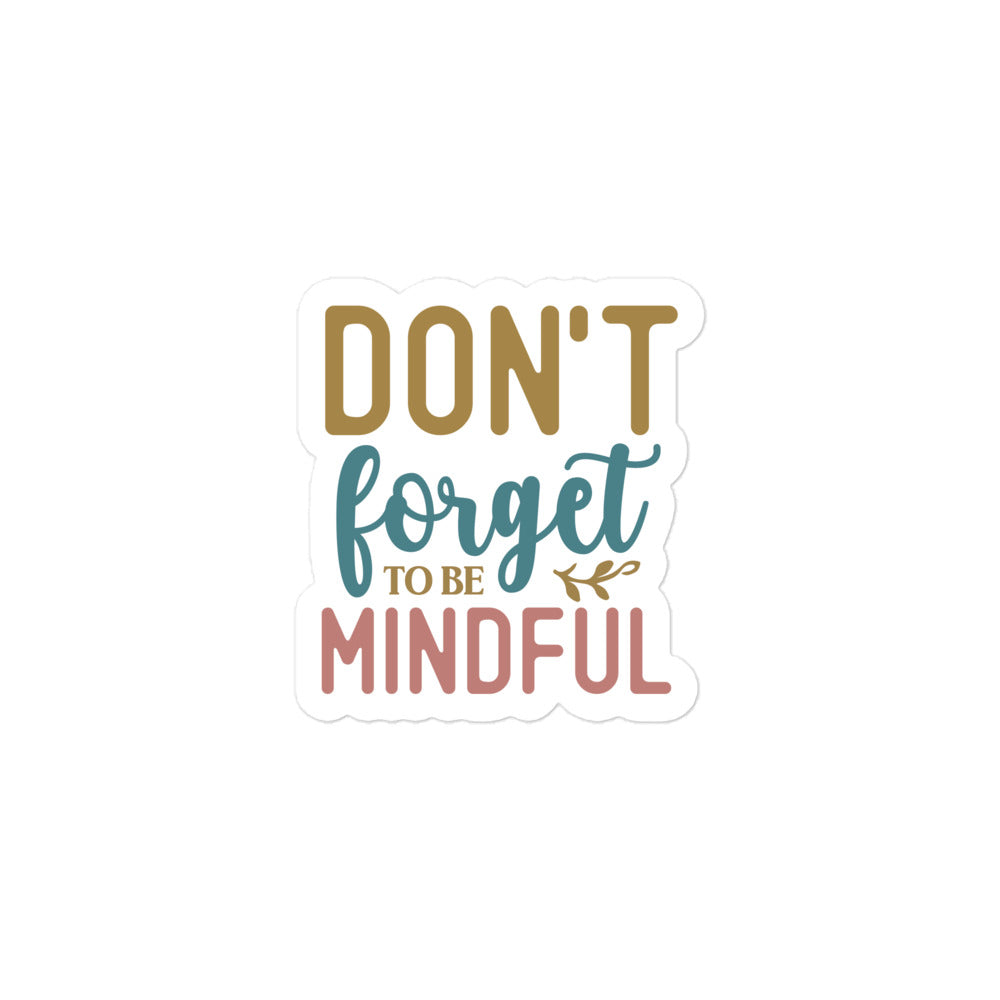 Don't Forget To Be Mindful Sticker