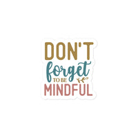 Don't Forget To Be Mindful Sticker