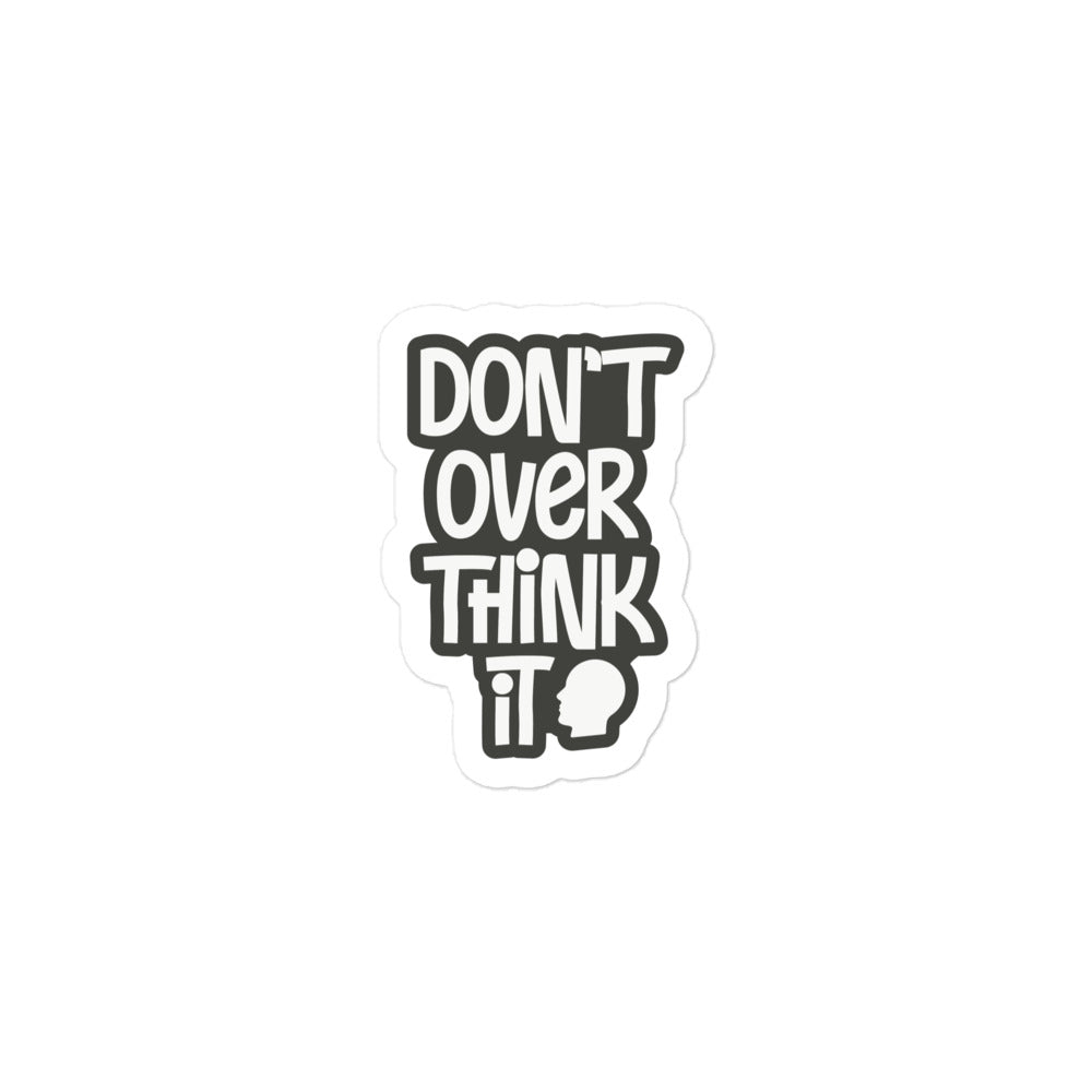 Don't Overthink It Sticker