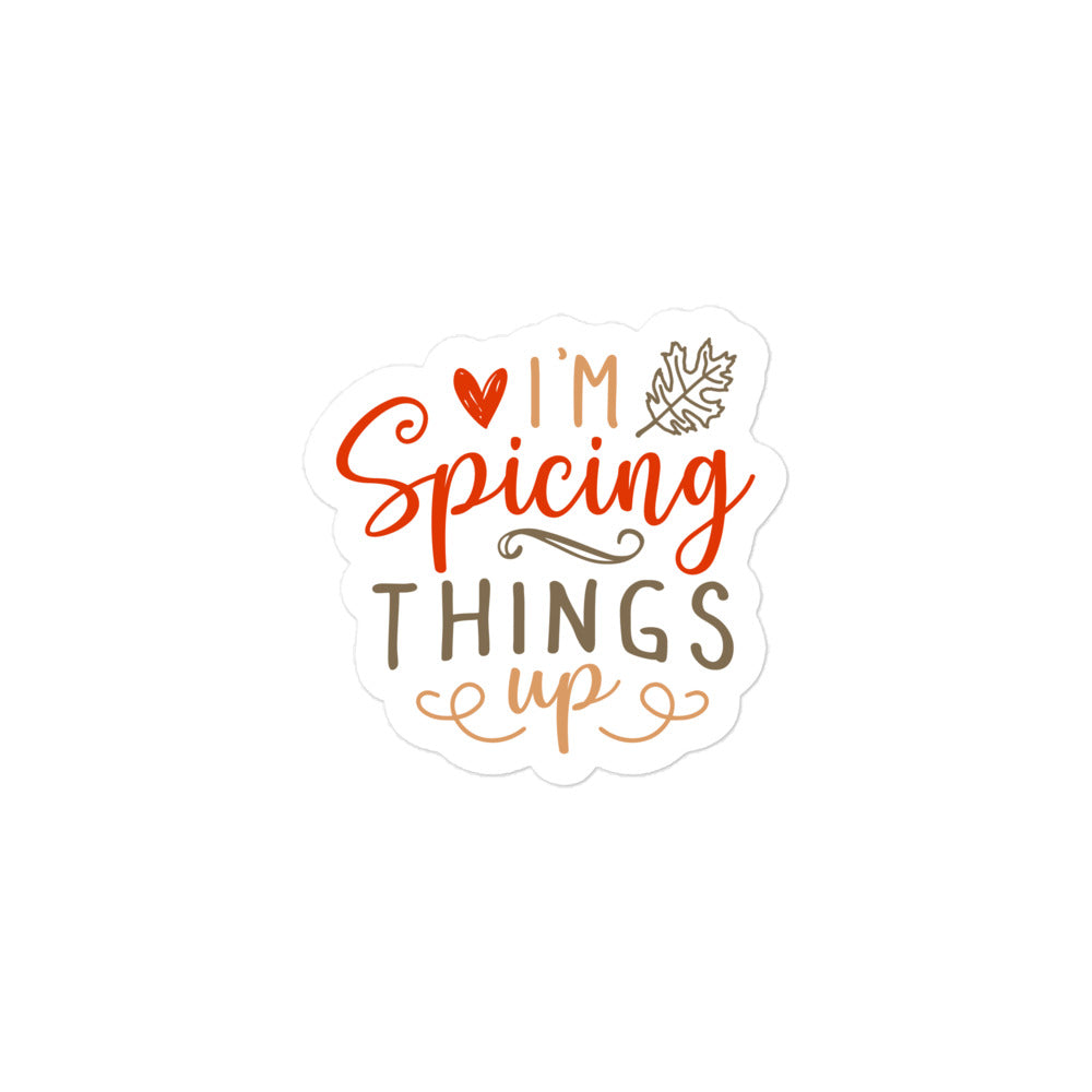 I'm Spicing Things Up Sticker