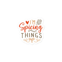 I'm Spicing Things Up Sticker