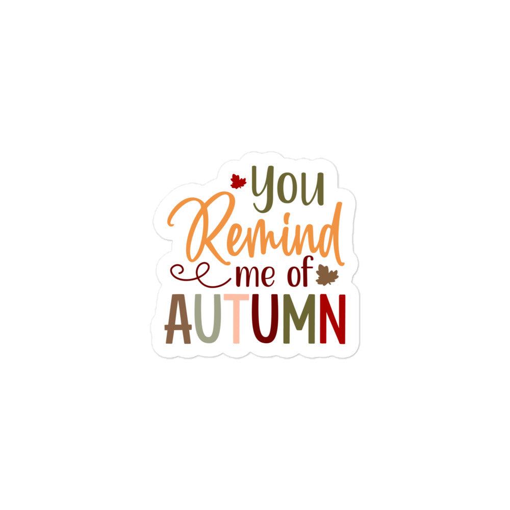 You Remind Me Of Autumn Sticker